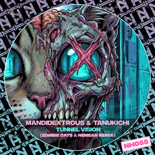 NH055 -  Mandidextrous & Tanukichi - Tunnel Vision (Zombie Cats & Nemean Remix)